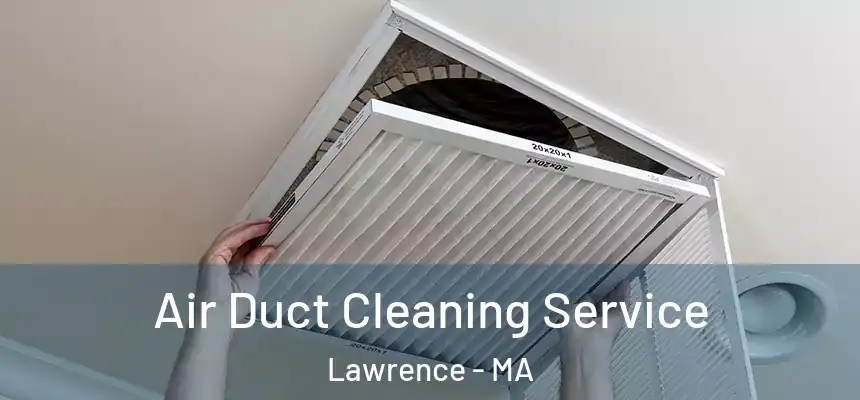 Air Duct Cleaning Service Lawrence - MA