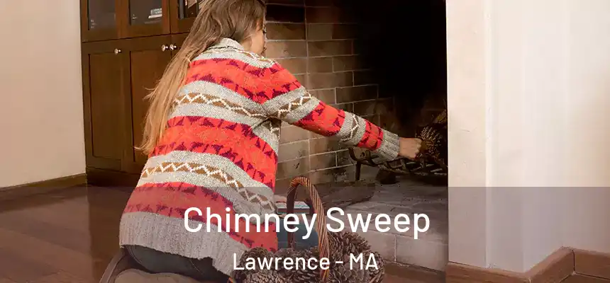 Chimney Sweep Lawrence - MA