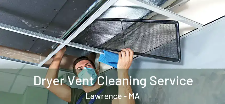 Dryer Vent Cleaning Service Lawrence - MA