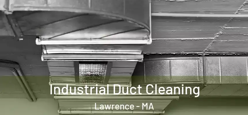 Industrial Duct Cleaning Lawrence - MA