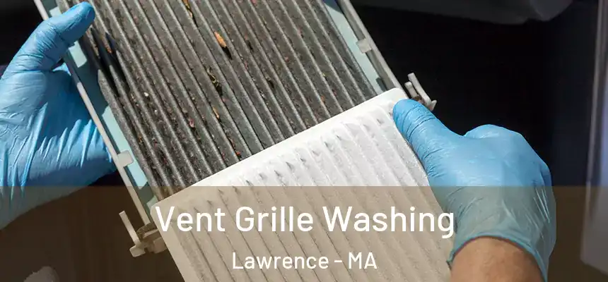 Vent Grille Washing Lawrence - MA